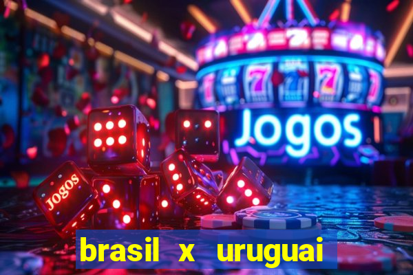 brasil x uruguai ao vivo multicanais